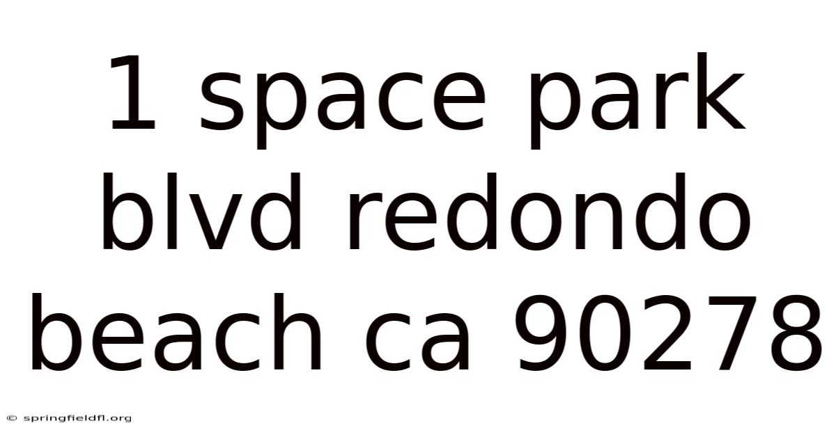 1 Space Park Blvd Redondo Beach Ca 90278