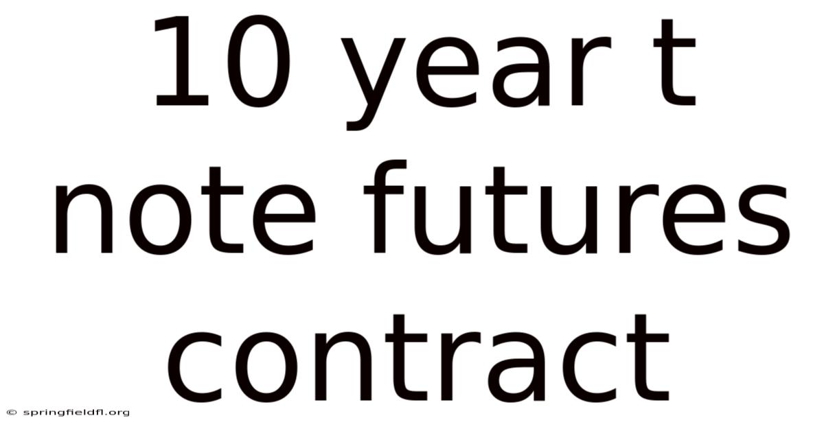 10 Year T Note Futures Contract
