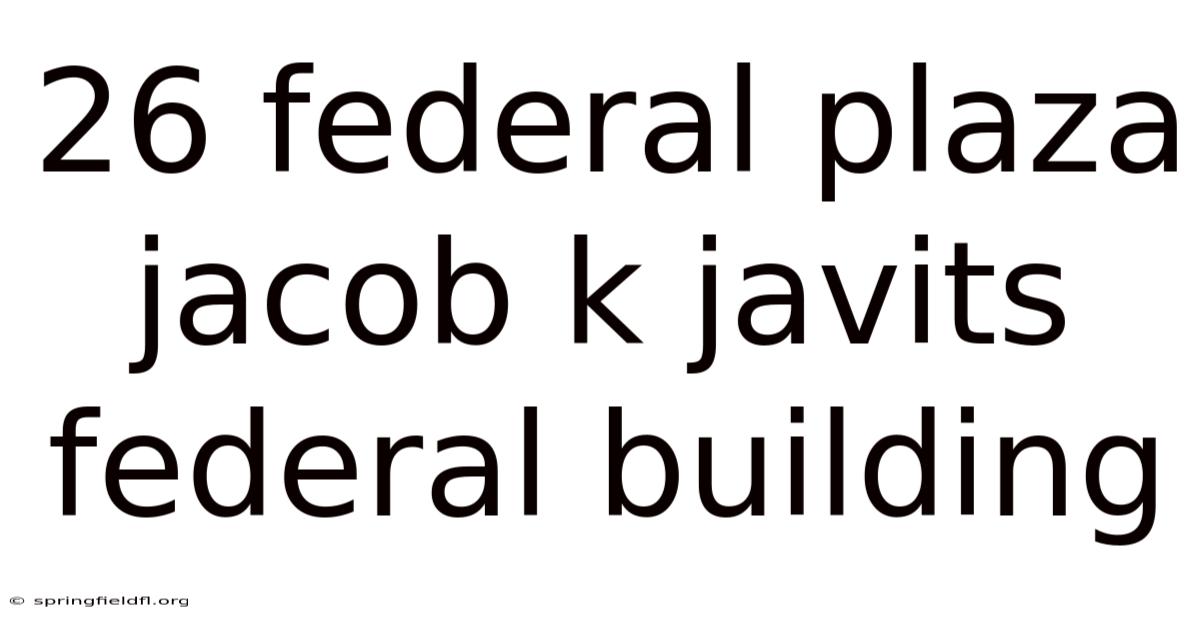 26 Federal Plaza Jacob K Javits Federal Building