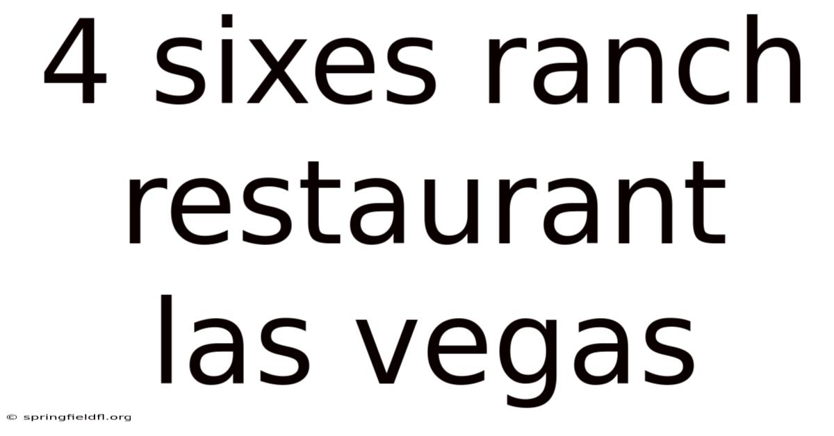 4 Sixes Ranch Restaurant Las Vegas
