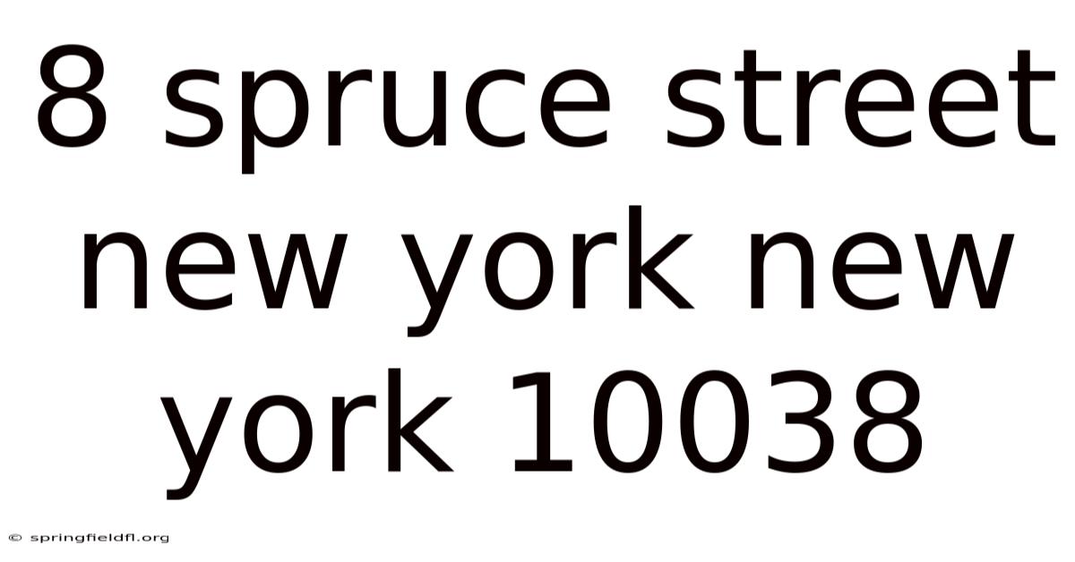 8 Spruce Street New York New York 10038