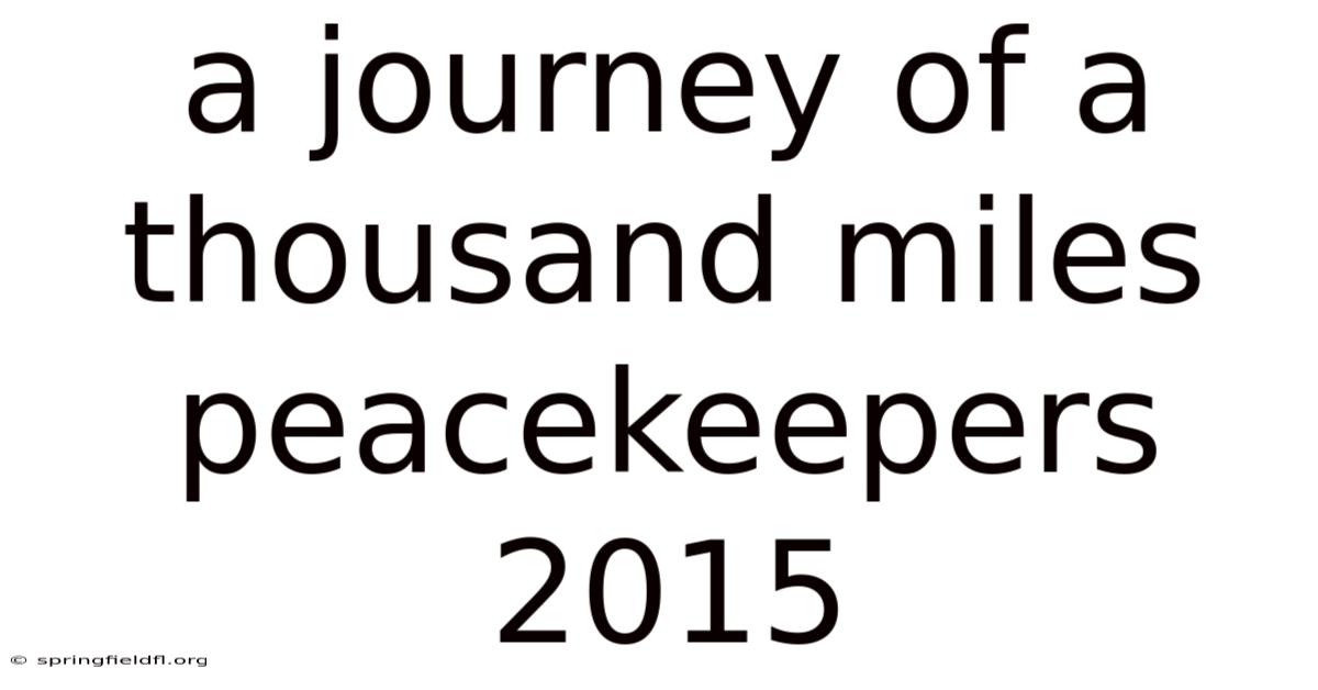 A Journey Of A Thousand Miles Peacekeepers 2015