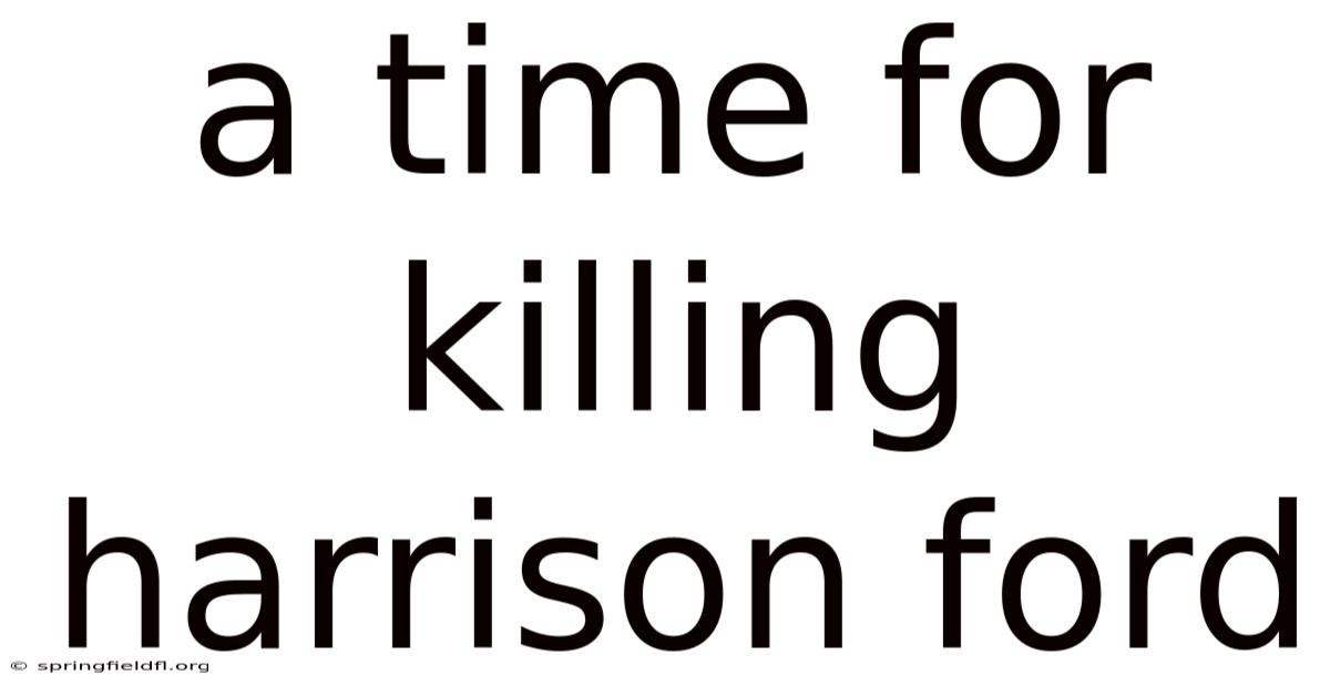 A Time For Killing Harrison Ford