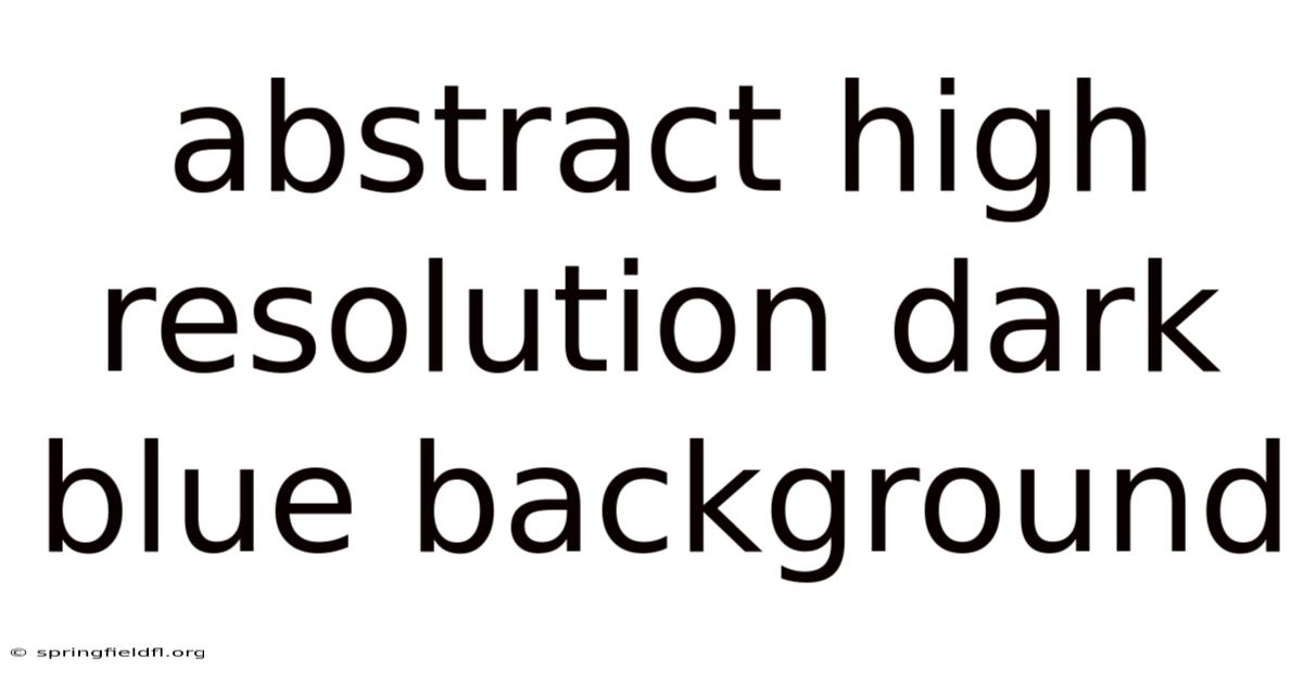 Abstract High Resolution Dark Blue Background