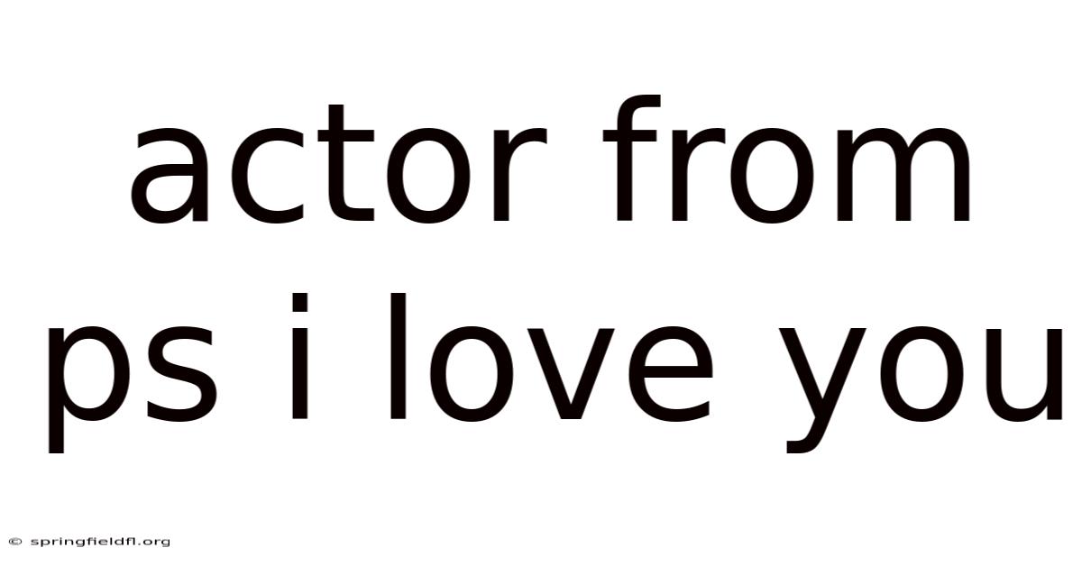 Actor From Ps I Love You