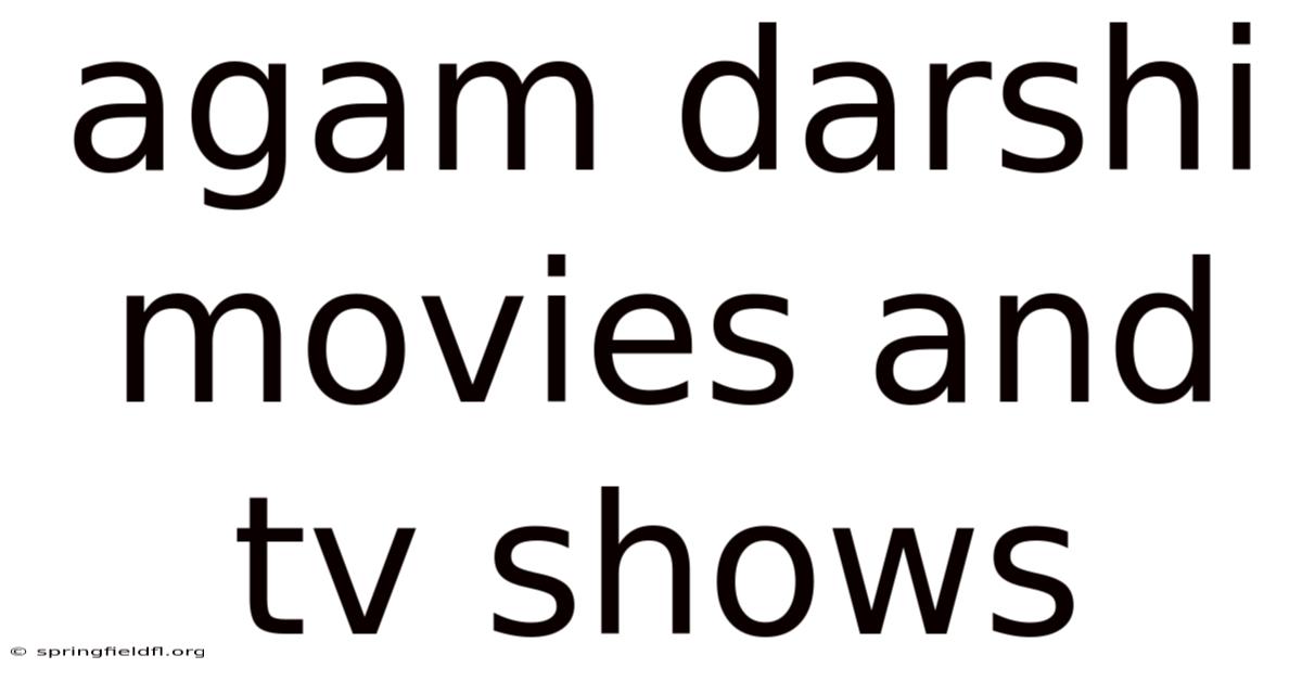 Agam Darshi Movies And Tv Shows