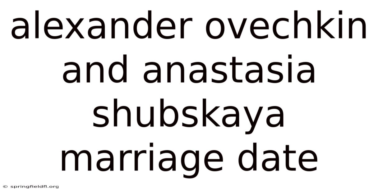 Alexander Ovechkin And Anastasia Shubskaya Marriage Date