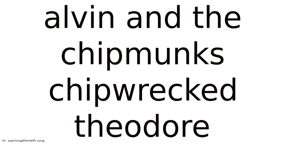 Alvin And The Chipmunks Chipwrecked Theodore