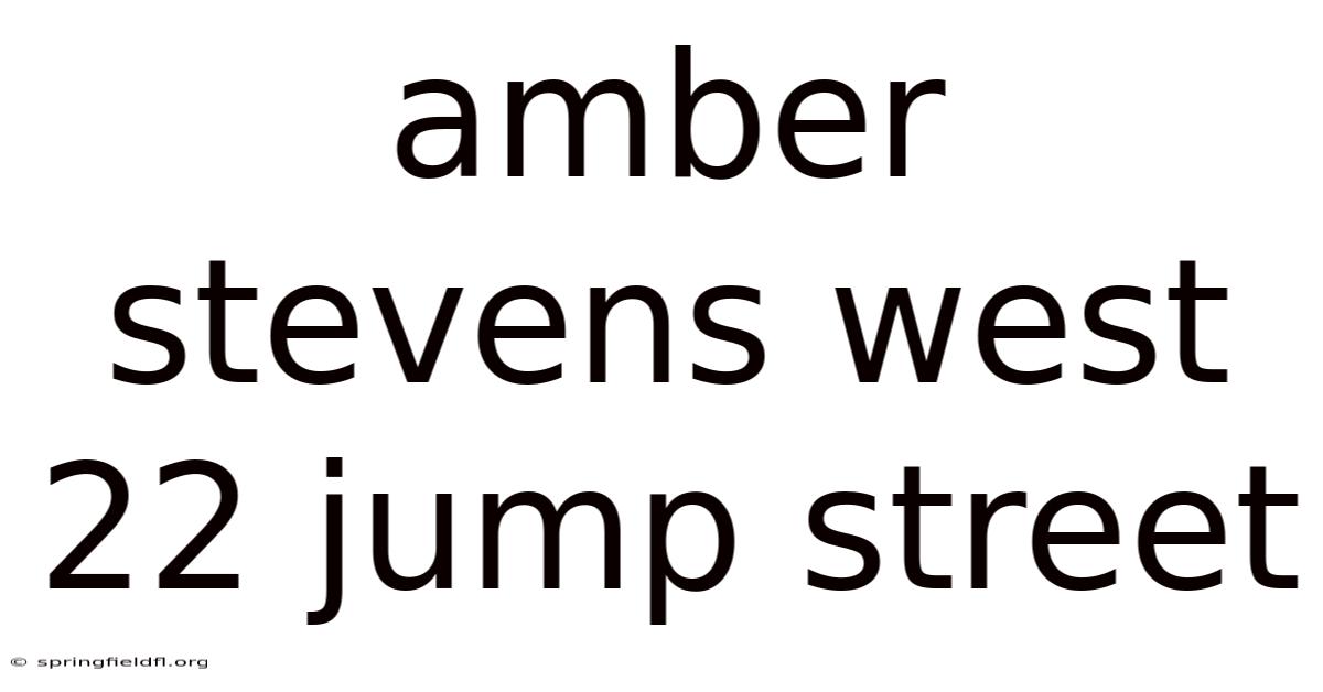 Amber Stevens West 22 Jump Street