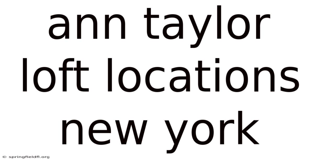 Ann Taylor Loft Locations New York