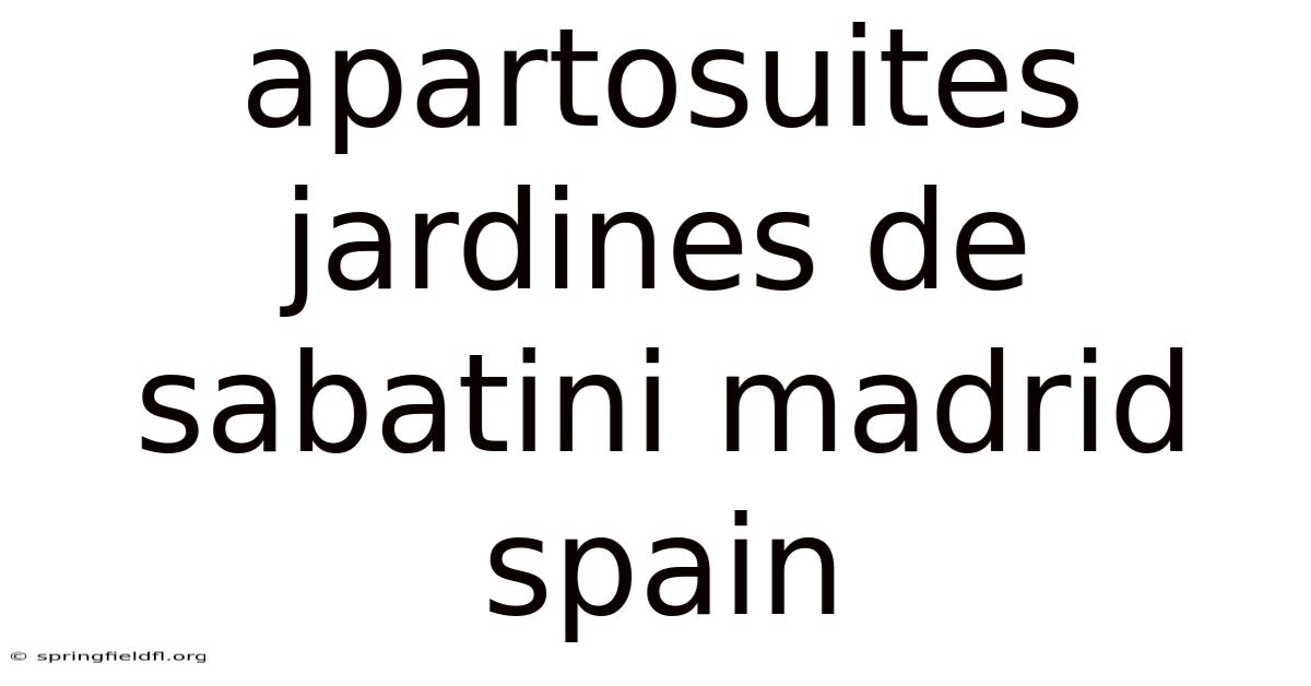 Apartosuites Jardines De Sabatini Madrid Spain