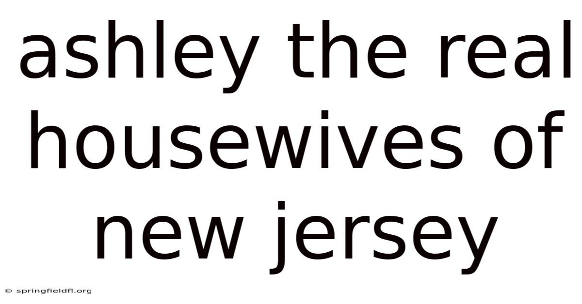 Ashley The Real Housewives Of New Jersey