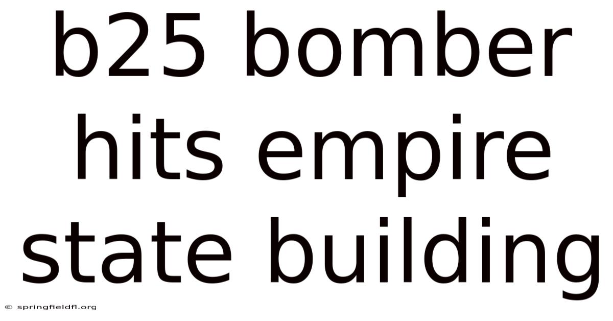 B25 Bomber Hits Empire State Building