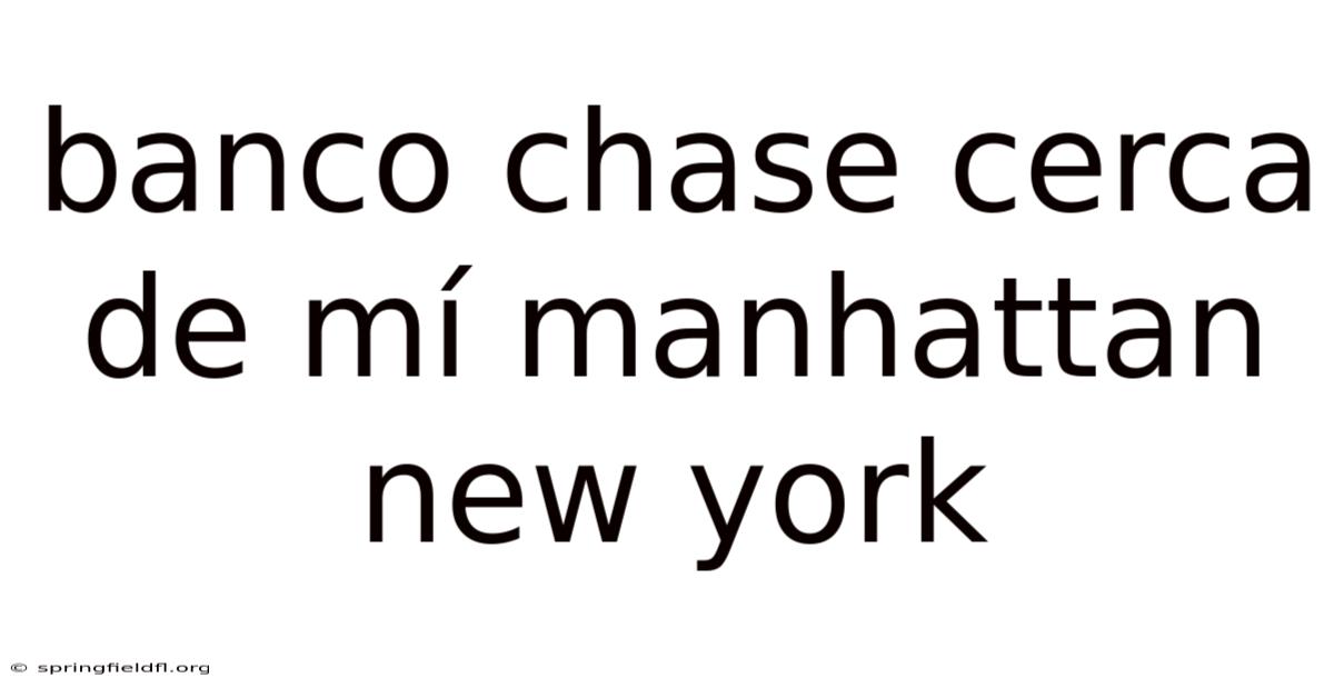 Banco Chase Cerca De Mí Manhattan New York