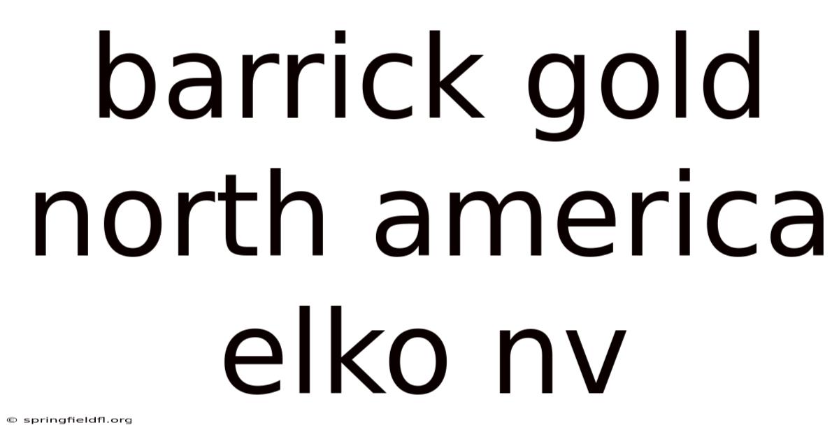 Barrick Gold North America Elko Nv