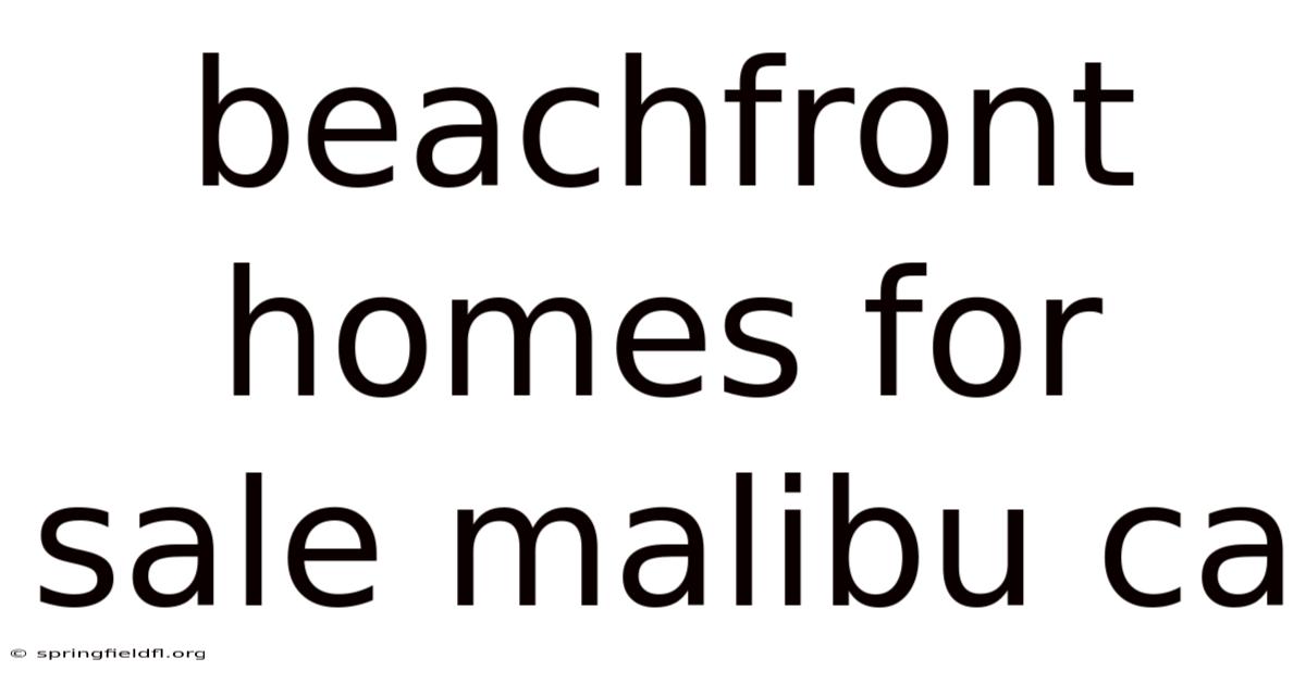 Beachfront Homes For Sale Malibu Ca