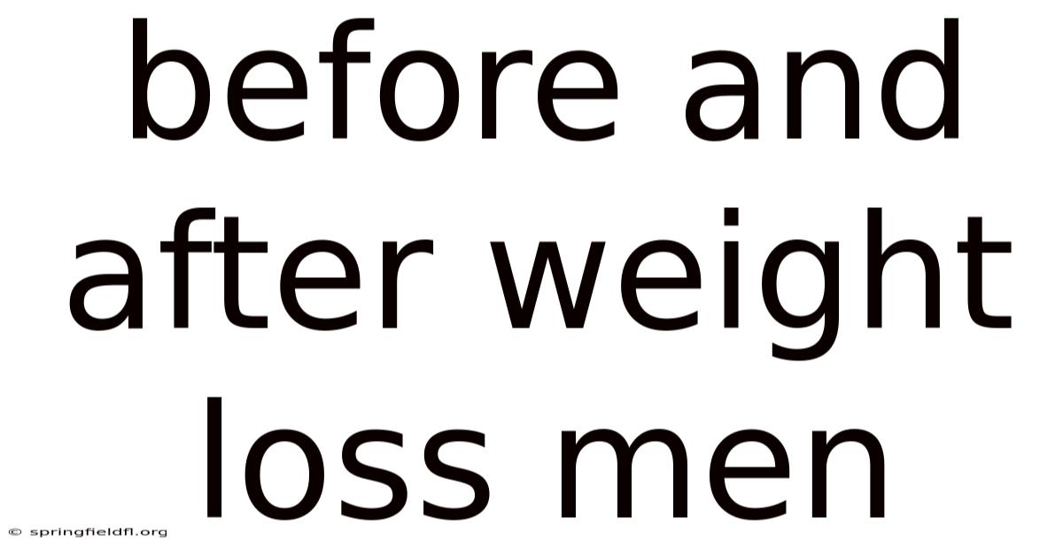 Before And After Weight Loss Men