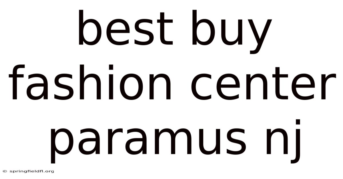 Best Buy Fashion Center Paramus Nj