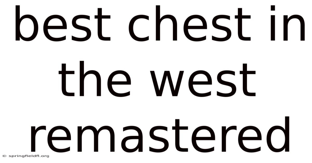 Best Chest In The West Remastered