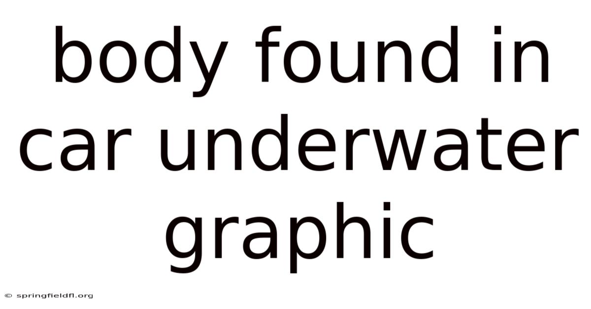 Body Found In Car Underwater Graphic