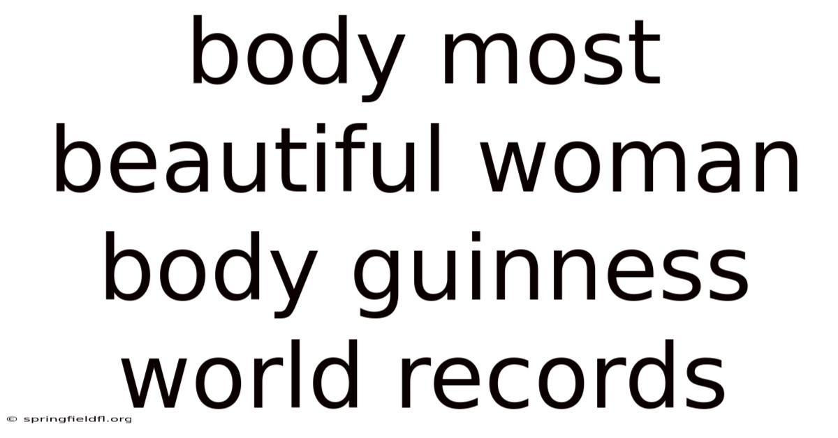 Body Most Beautiful Woman Body Guinness World Records