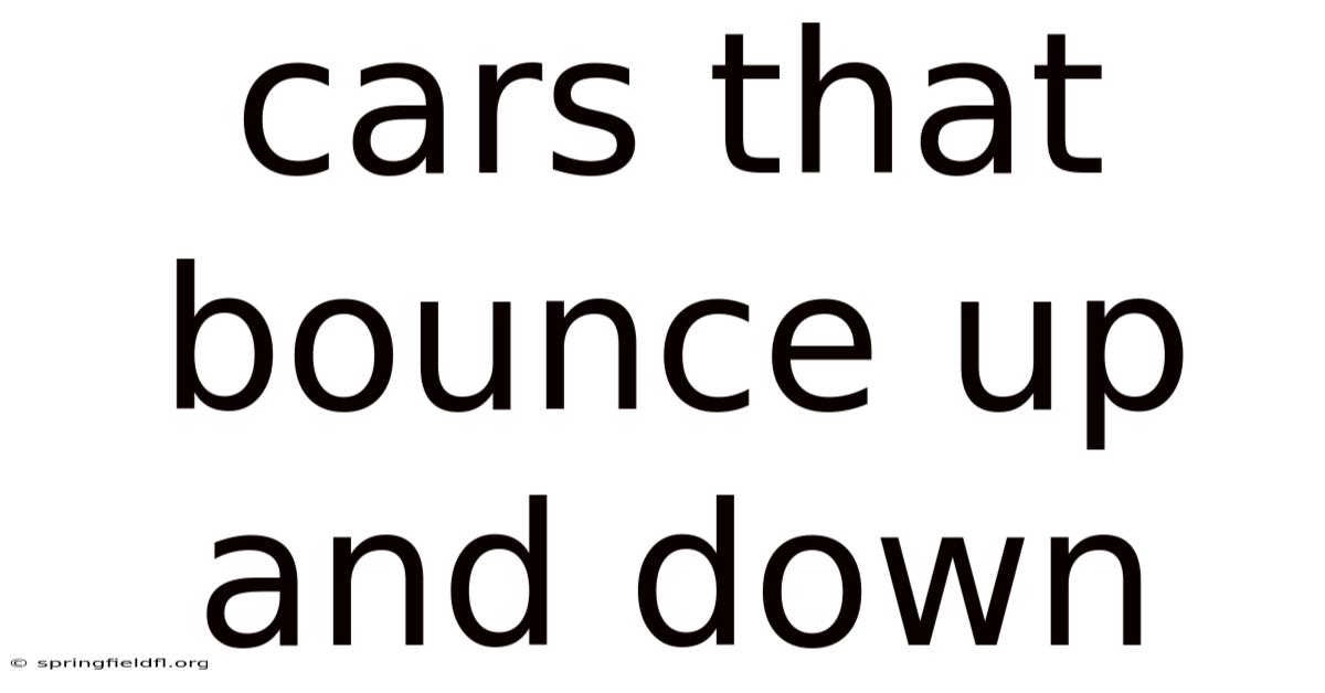 Cars That Bounce Up And Down