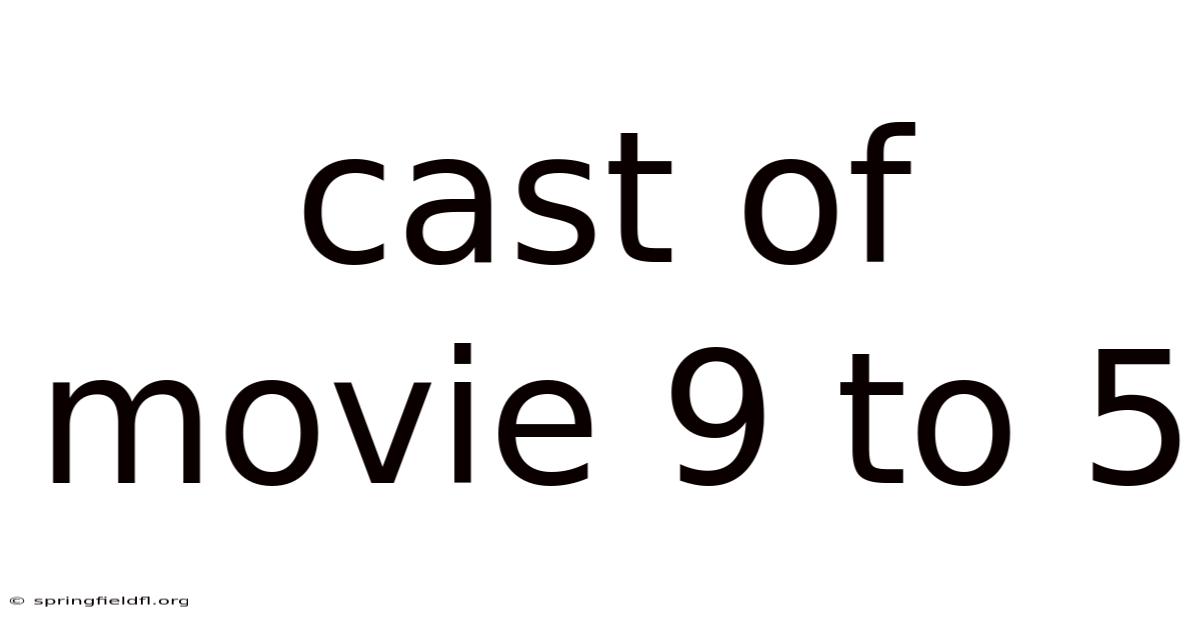 Cast Of Movie 9 To 5