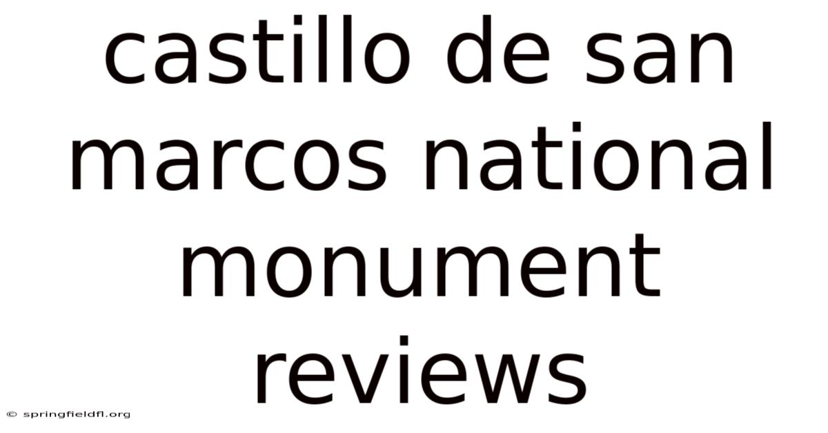 Castillo De San Marcos National Monument Reviews