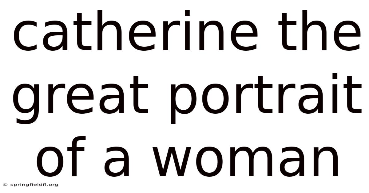 Catherine The Great Portrait Of A Woman