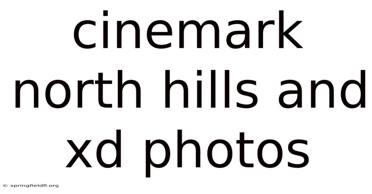 Cinemark North Hills And Xd Photos