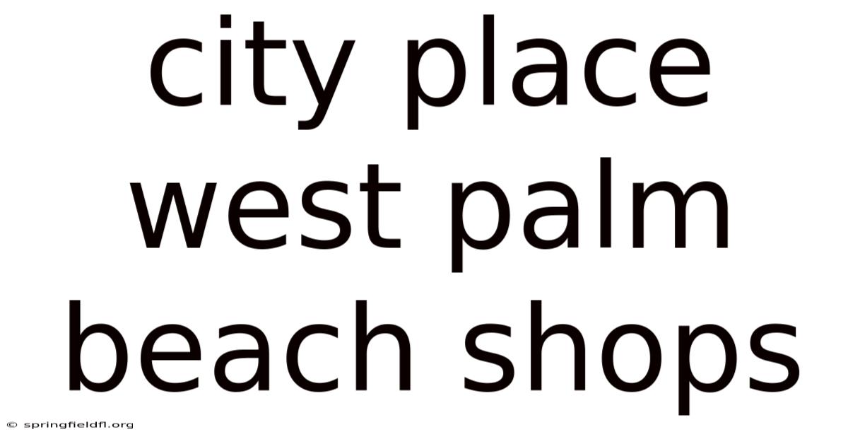 City Place West Palm Beach Shops