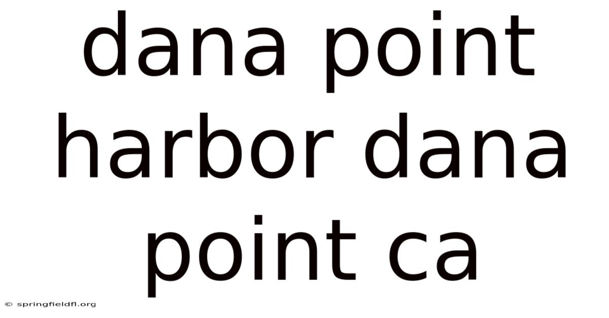 Dana Point Harbor Dana Point Ca