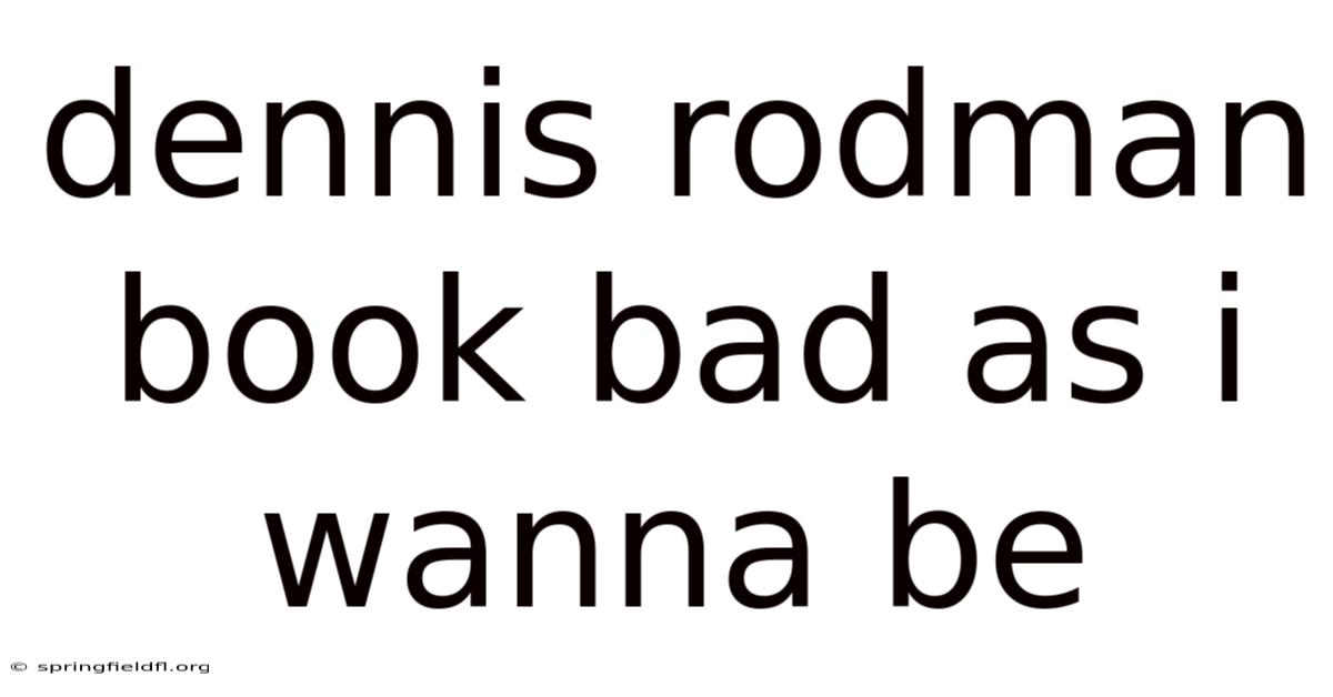 Dennis Rodman Book Bad As I Wanna Be