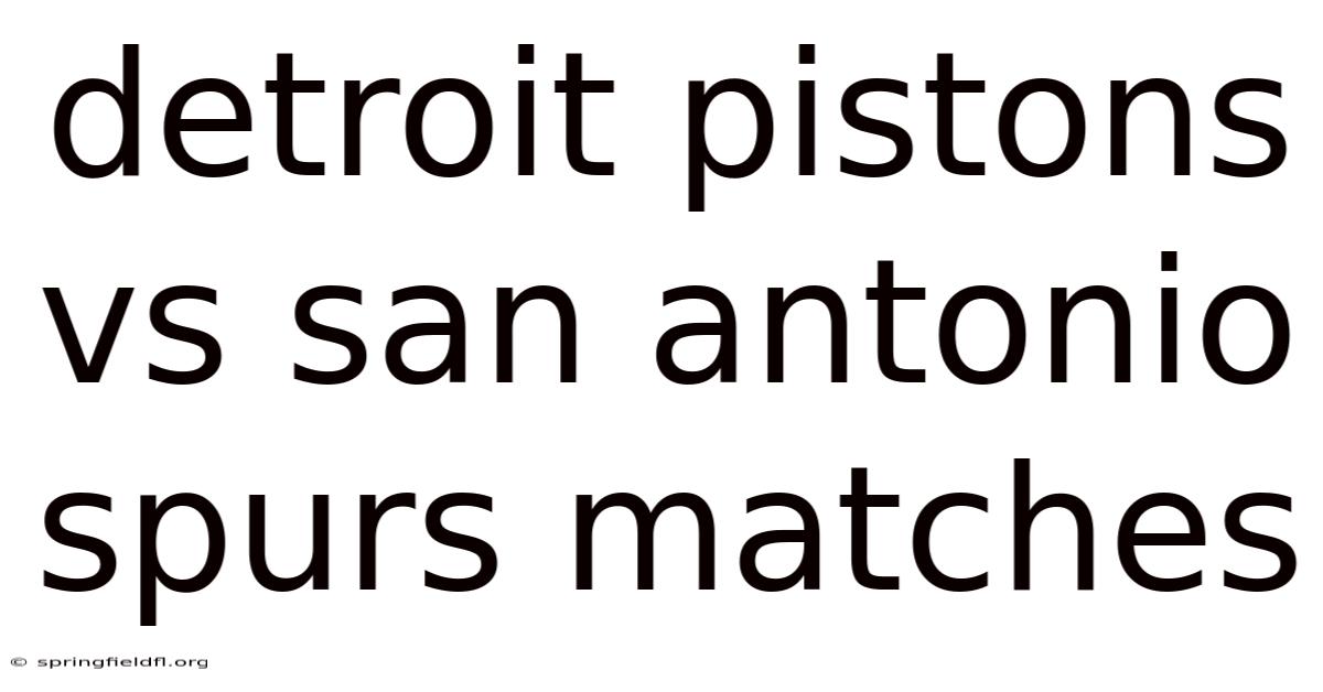Detroit Pistons Vs San Antonio Spurs Matches