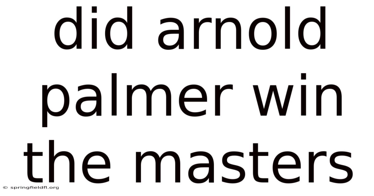 Did Arnold Palmer Win The Masters