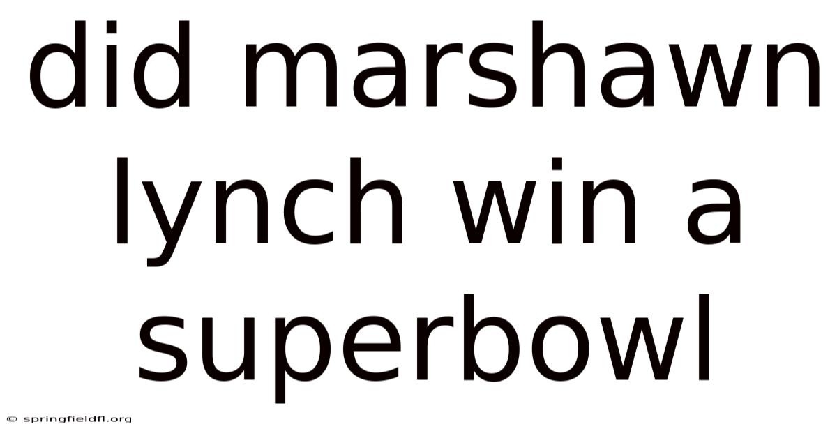 Did Marshawn Lynch Win A Superbowl