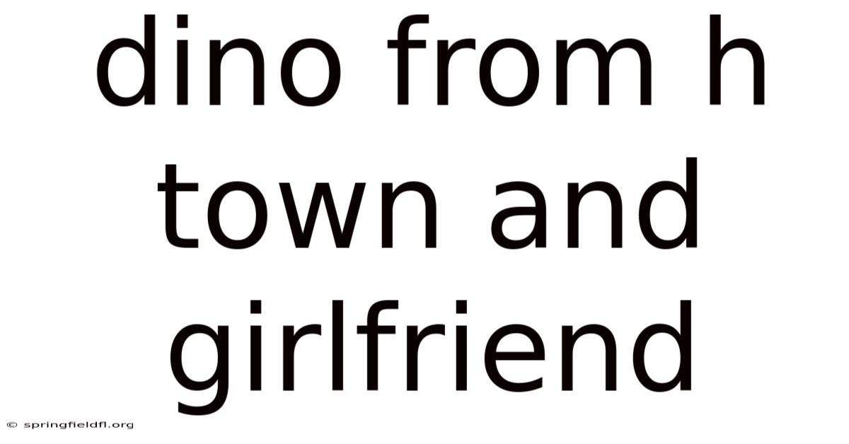 Dino From H Town And Girlfriend