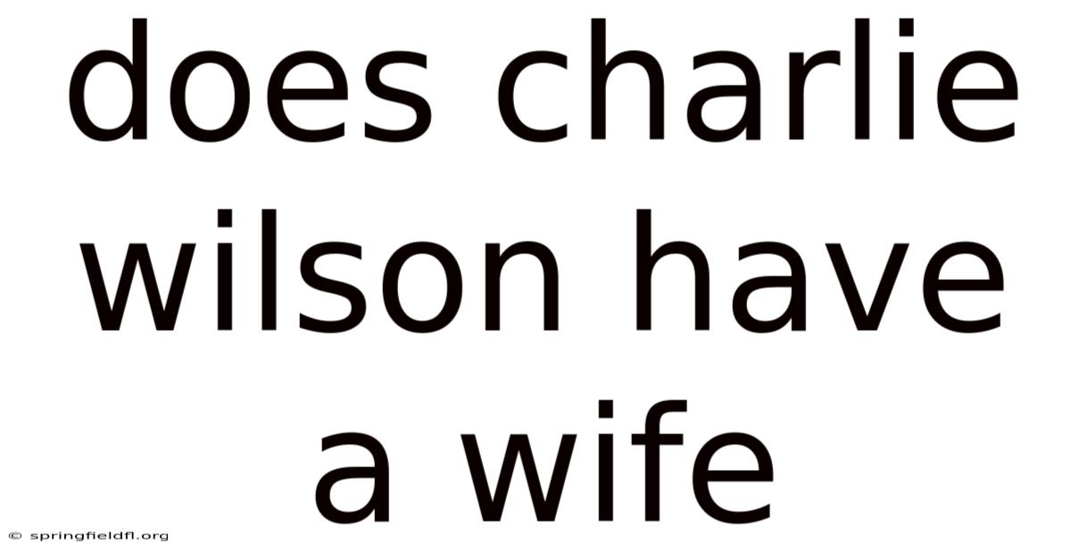 Does Charlie Wilson Have A Wife