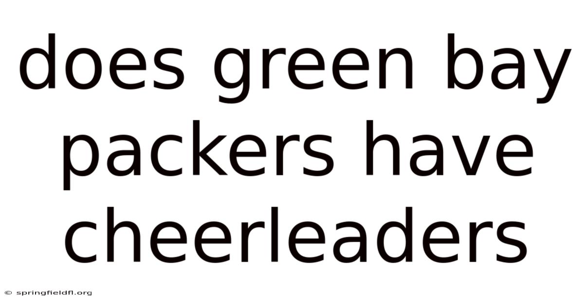 Does Green Bay Packers Have Cheerleaders