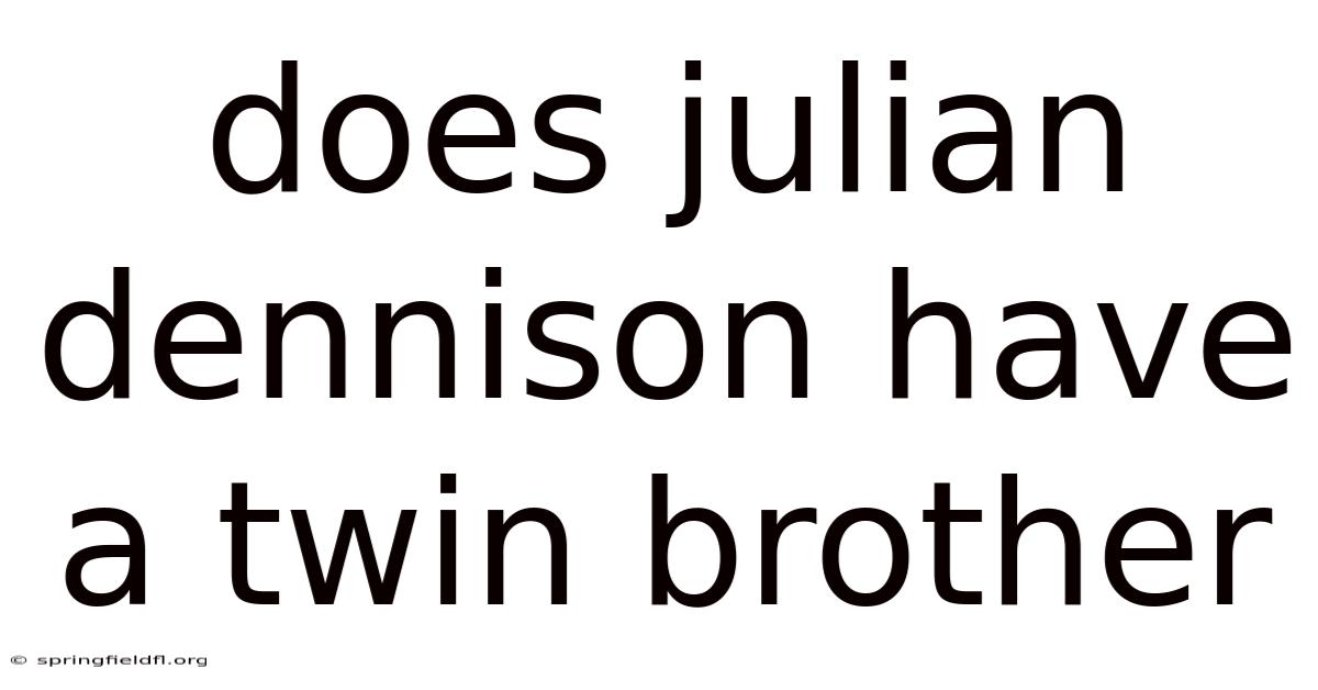 Does Julian Dennison Have A Twin Brother