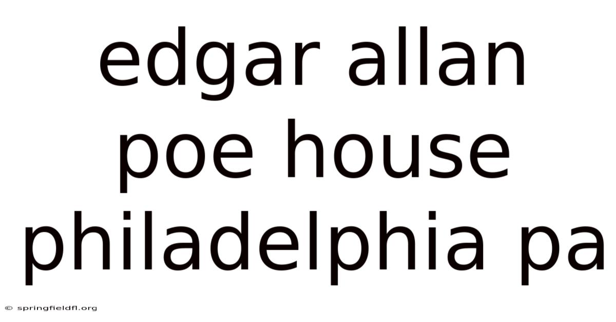 Edgar Allan Poe House Philadelphia Pa