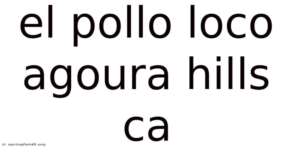 El Pollo Loco Agoura Hills Ca