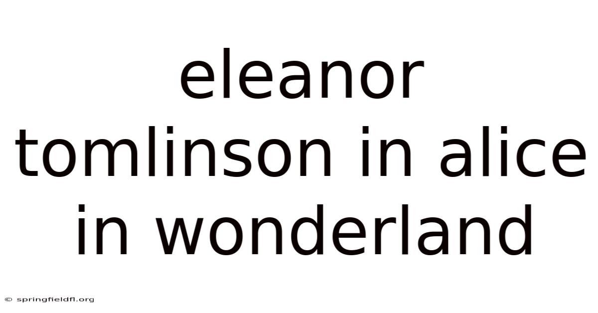 Eleanor Tomlinson In Alice In Wonderland