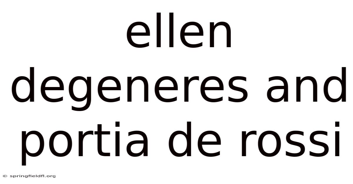 Ellen Degeneres And Portia De Rossi