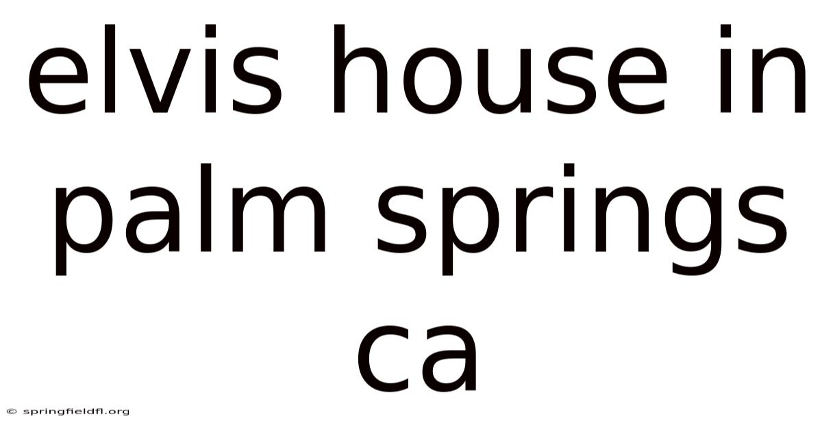 Elvis House In Palm Springs Ca