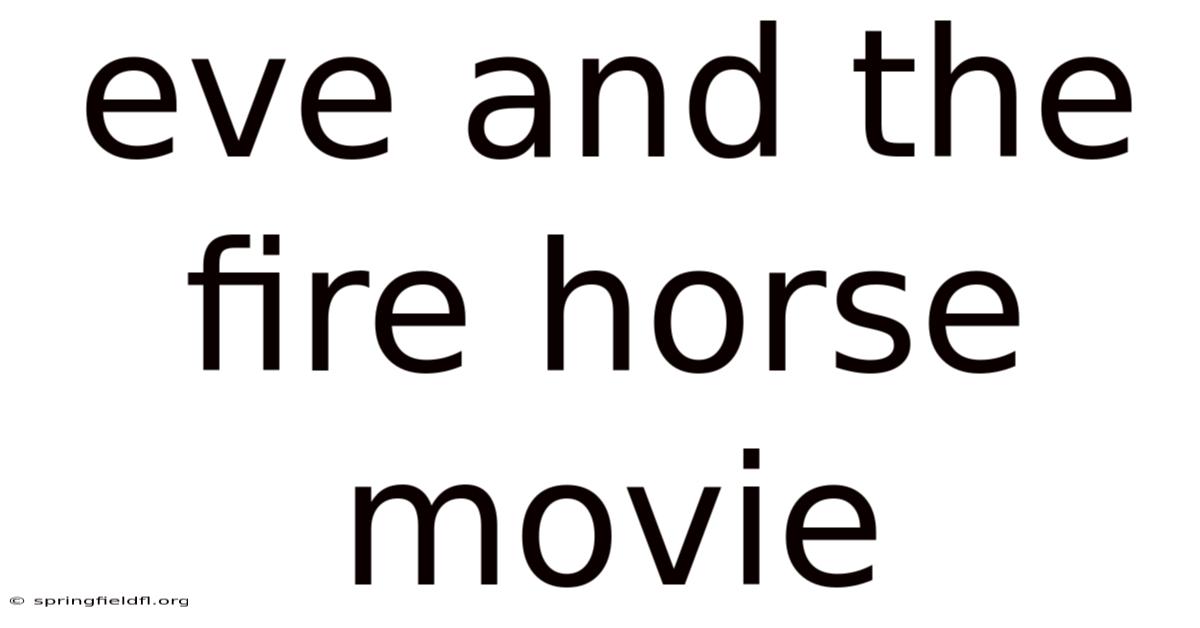 Eve And The Fire Horse Movie