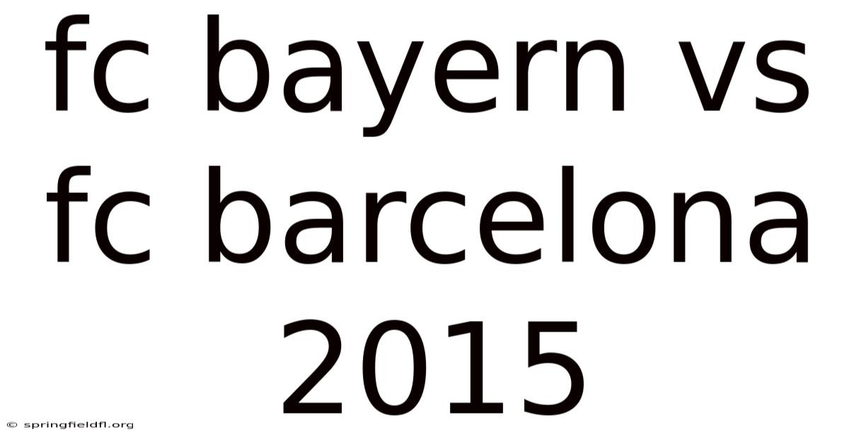 Fc Bayern Vs Fc Barcelona 2015