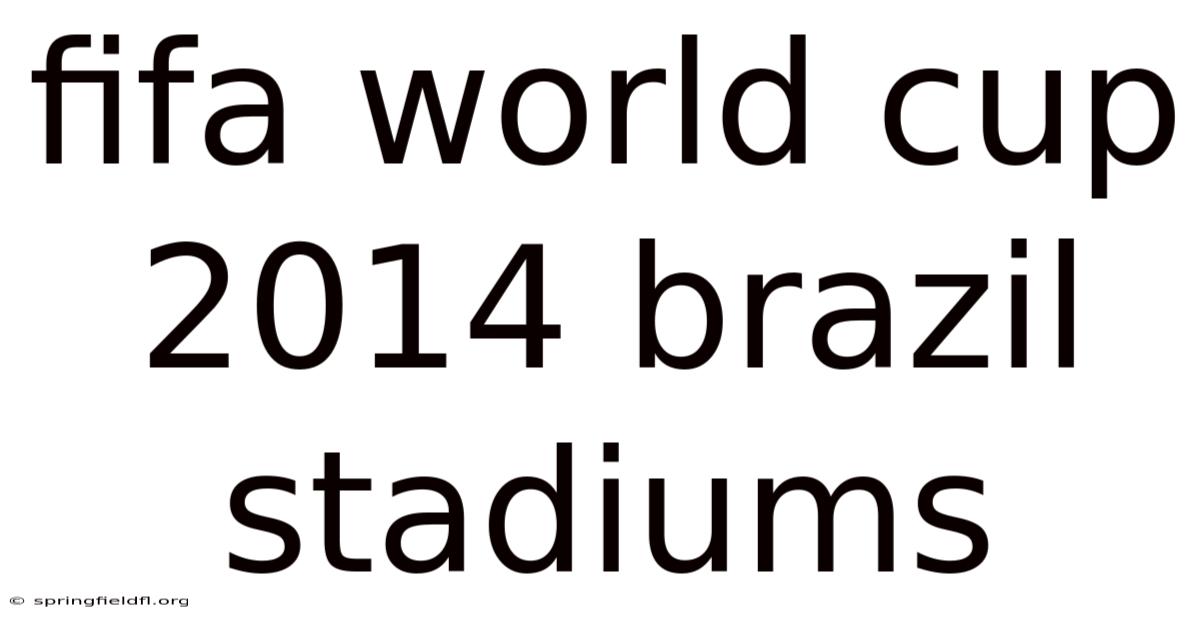 Fifa World Cup 2014 Brazil Stadiums