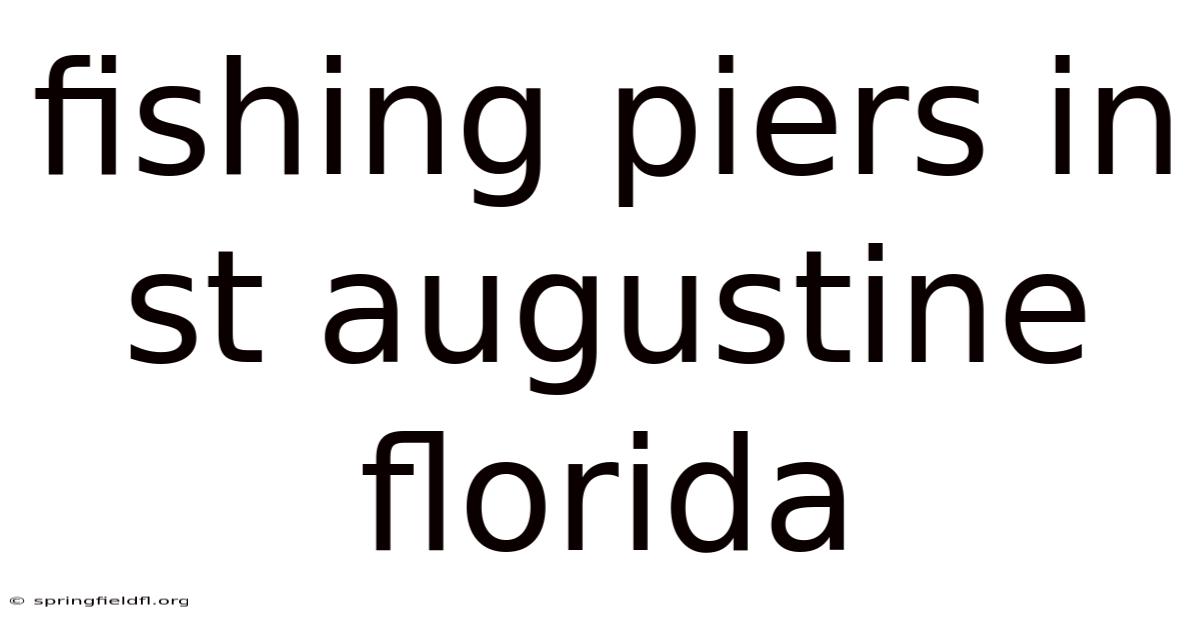 Fishing Piers In St Augustine Florida