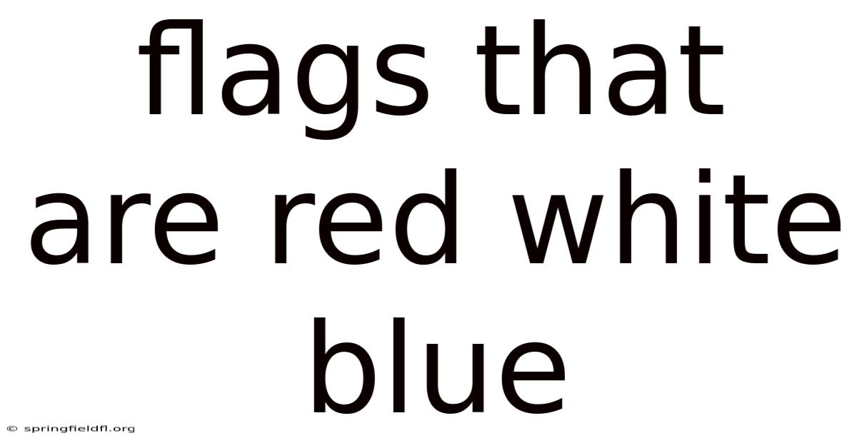 Flags That Are Red White Blue